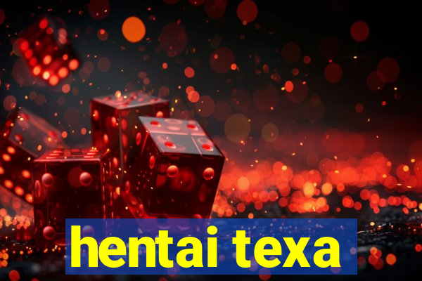 hentai texa